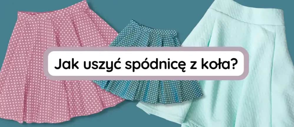 Jak uszyć spódnicę z koła – proste kroki, by uniknąć błędów