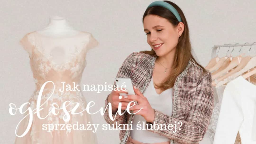 Jak napisać ogłoszenie o sprzedaży sukni ślubnej, aby przyciągnąć kupców